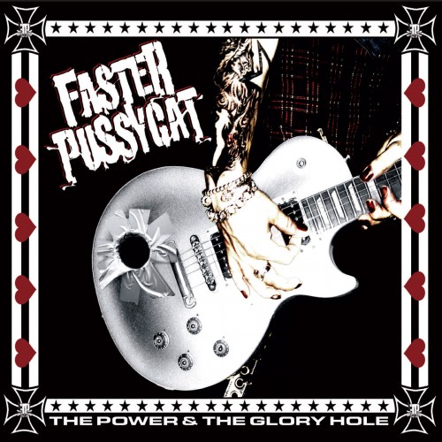 Faster Pussycat - The Power & The Glory Hole